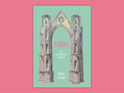 Cover of Follies: An Architectural Journey by Rory Fraser